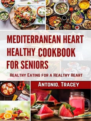 cover image of Mediterranean  Heart Healthy  Cookbook  for Seniors